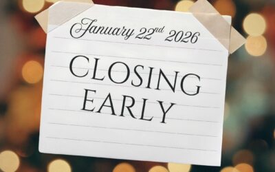 JANUARY 22nd 2026- CLOSING EARLY